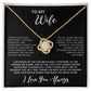 To Wife I Love Always I Knot Necklace